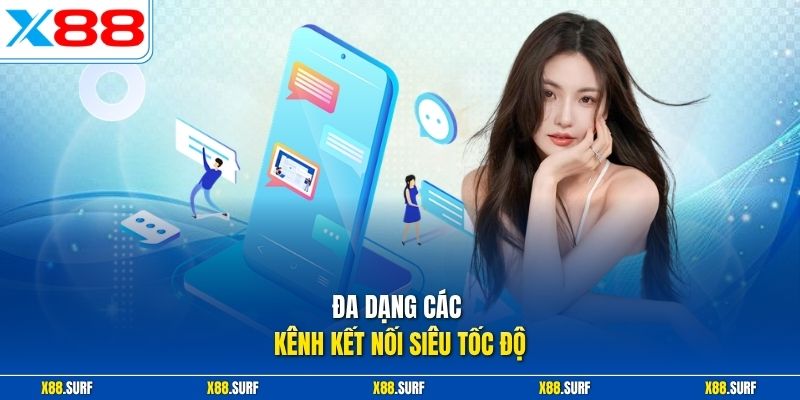 Đa dạng các kênh kết nối siêu tốc độ