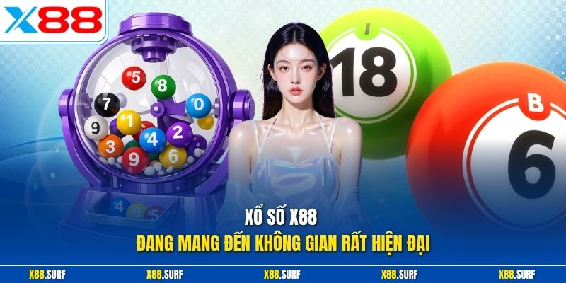 Xổ số X88 đang mang đến không gian rất hiện đại